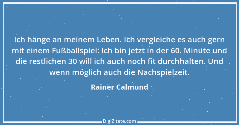 Zitat von Rainer Calmund 12