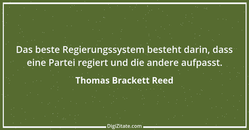 Zitat von Thomas Brackett Reed 1