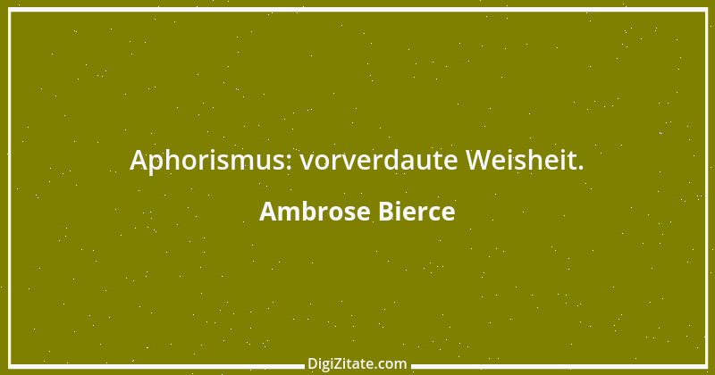 Zitat von Ambrose Bierce 242