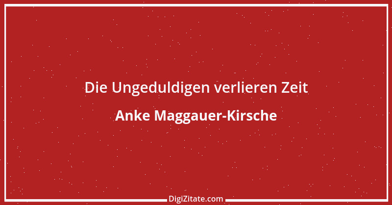 Zitat von Anke Maggauer-Kirsche 309