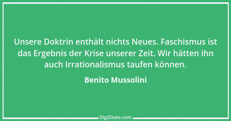 Zitat von Benito Mussolini 1