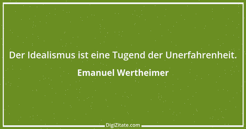 Zitat von Emanuel Wertheimer 87