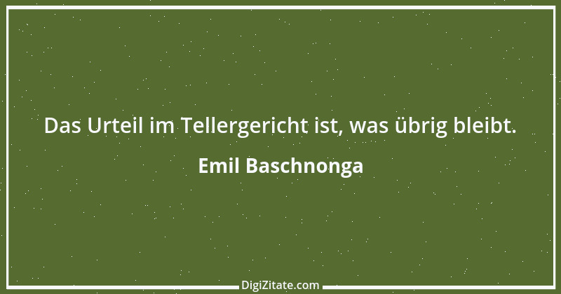 Zitat von Emil Baschnonga 408