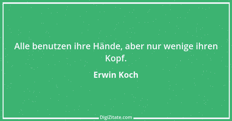 Zitat von Erwin Koch 143