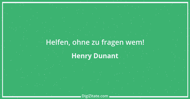 Zitat von Henry Dunant 7