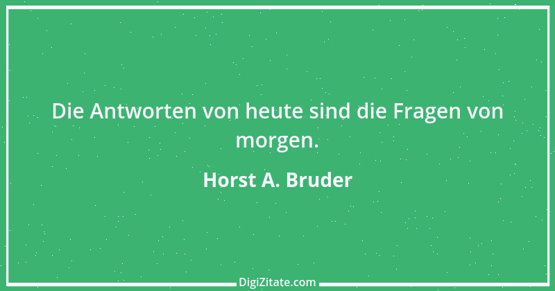 Zitat von Horst A. Bruder 143