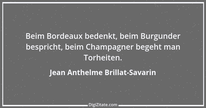 Zitat von Jean Anthelme Brillat-Savarin 10