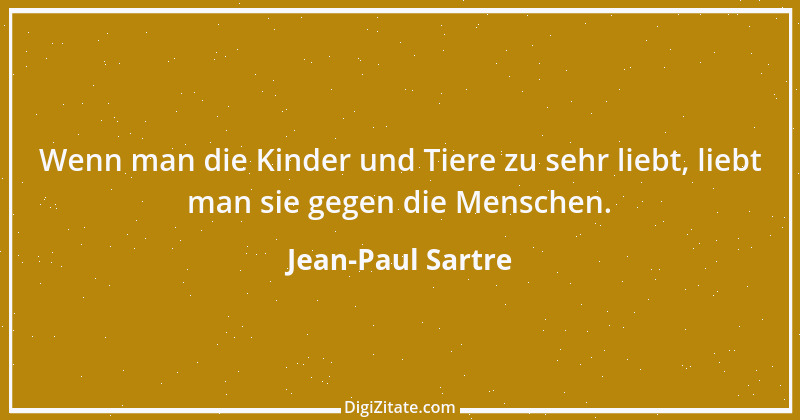 Zitat von Jean-Paul Sartre 60