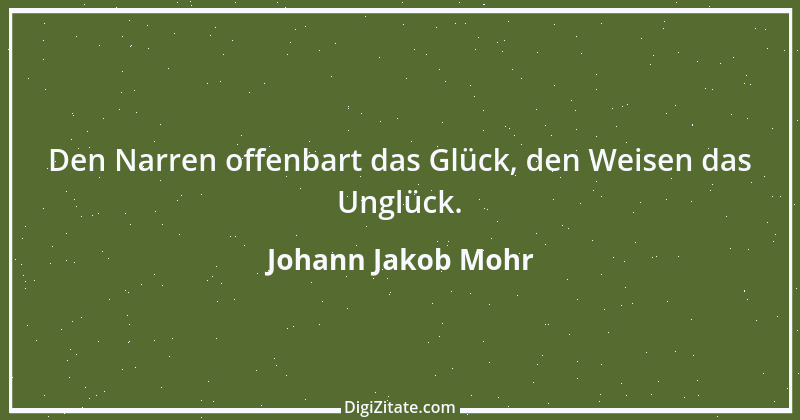 Zitat von Johann Jakob Mohr 46