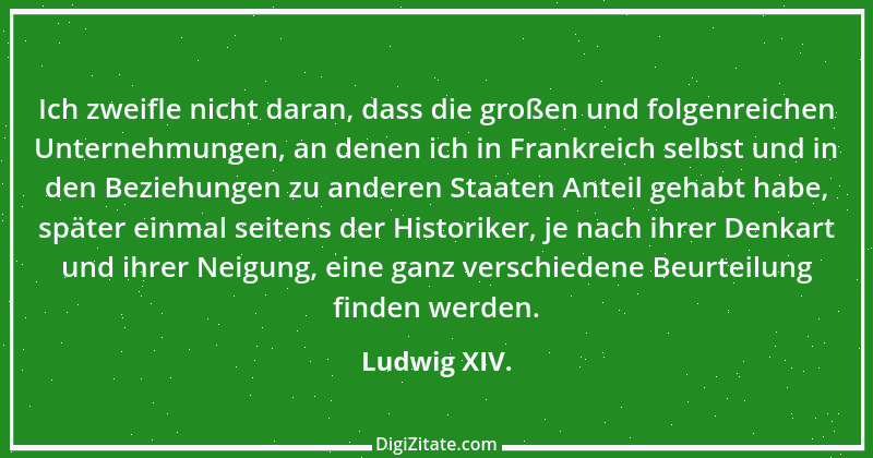 Zitat von Ludwig XIV. 14