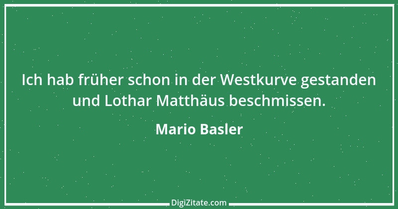 Zitat von Mario Basler 37