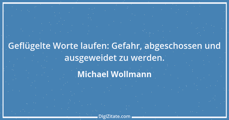 Zitat von Michael Wollmann 52