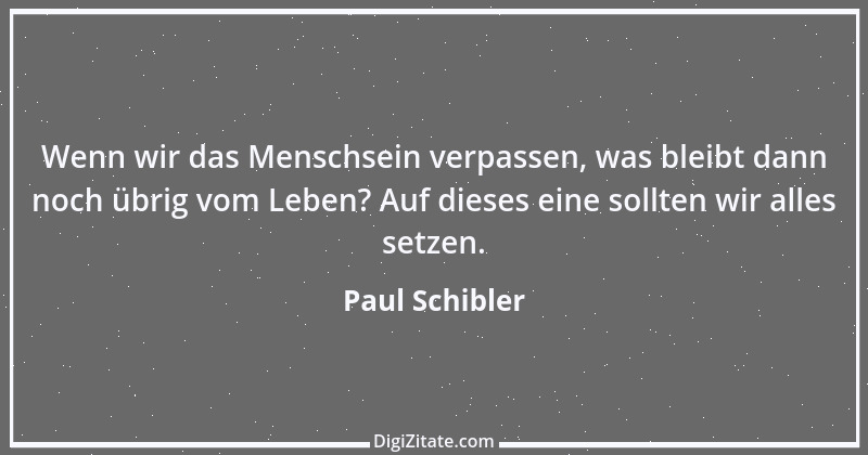 Zitat von Paul Schibler 6