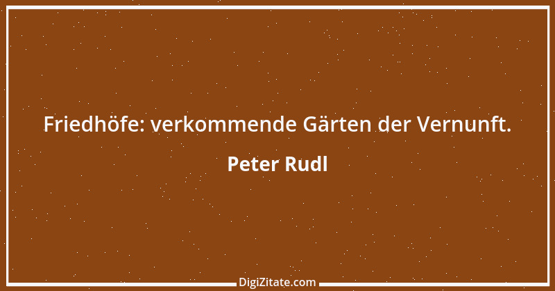 Zitat von Peter Rudl 286