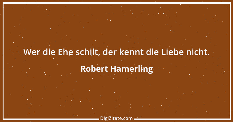 Zitat von Robert Hamerling 23