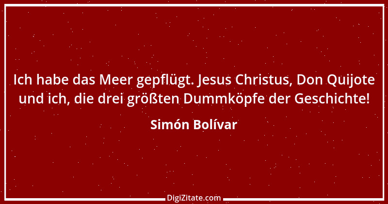 Zitat von Simón Bolívar 4