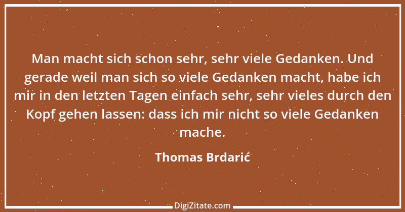 Zitat von Thomas Brdarić 1