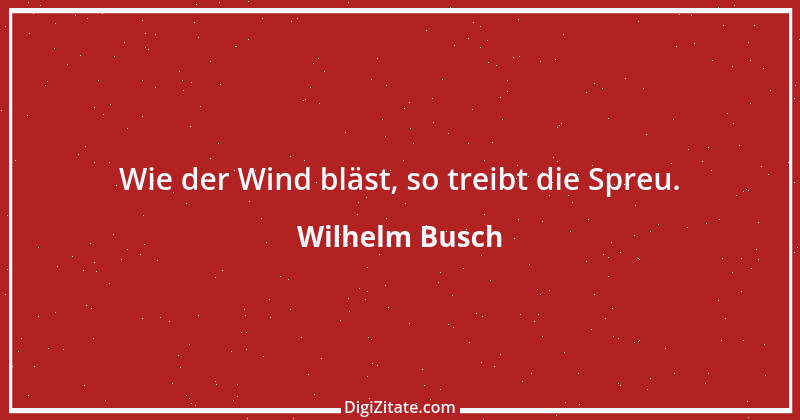 Zitat von Wilhelm Busch 564