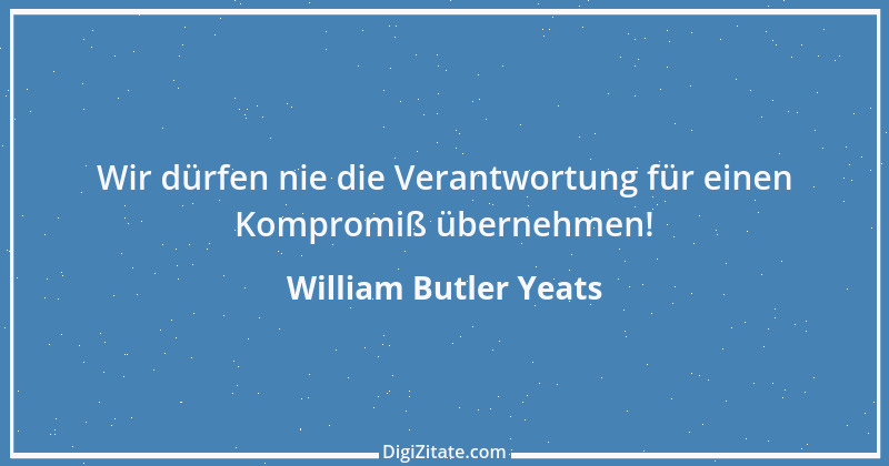 Zitat von William Butler Yeats 2