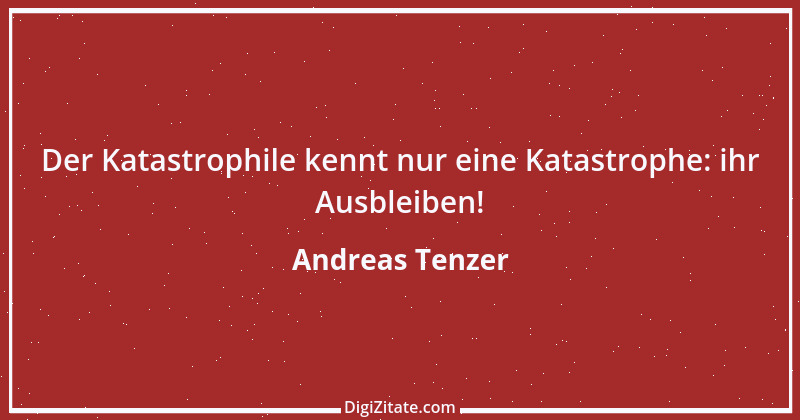 Zitat von Andreas Tenzer 356