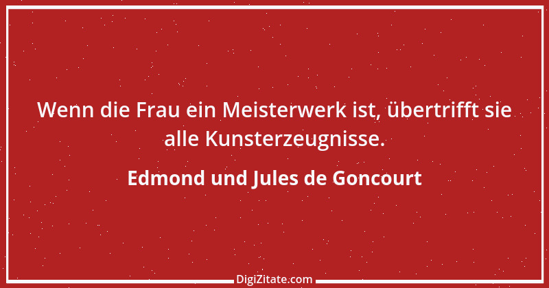 Zitat von Edmond und Jules de Goncourt 104