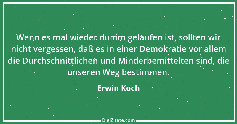 Zitat von Erwin Koch 144