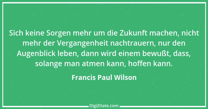 Zitat von Francis Paul Wilson 4