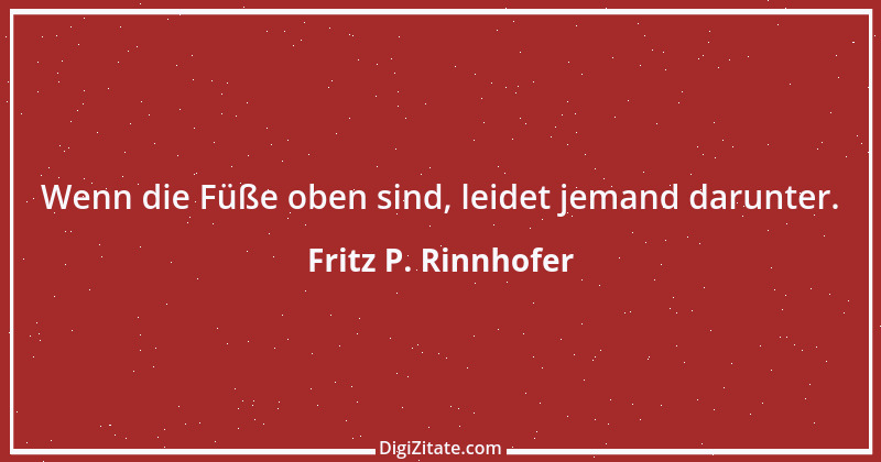 Zitat von Fritz P. Rinnhofer 260