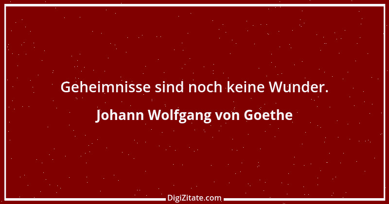 Zitat von Johann Wolfgang von Goethe 3013