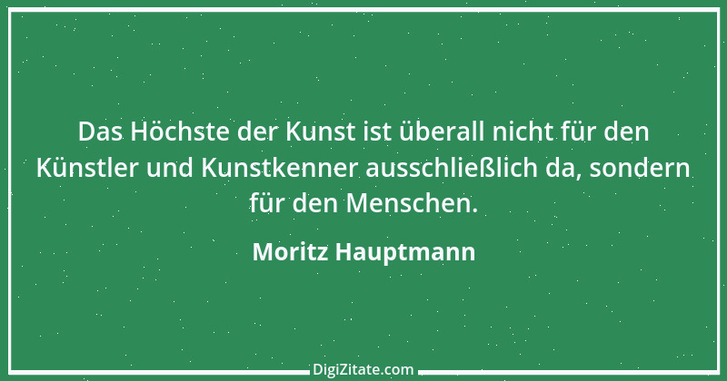 Zitat von Moritz Hauptmann 1