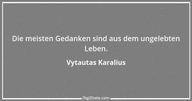 Zitat von Vytautas Karalius 64