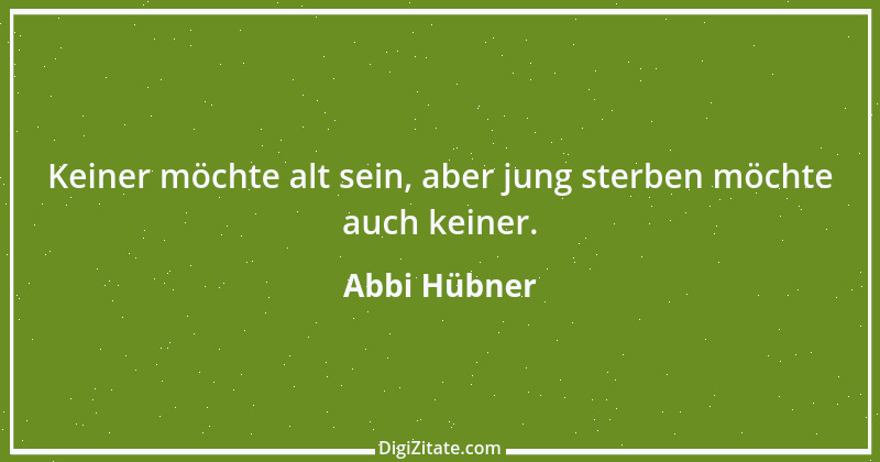 Zitat von Abbi Hübner 10