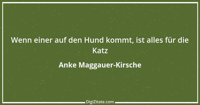 Zitat von Anke Maggauer-Kirsche 311