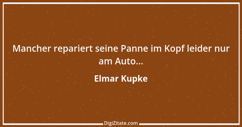 Zitat von Elmar Kupke 344