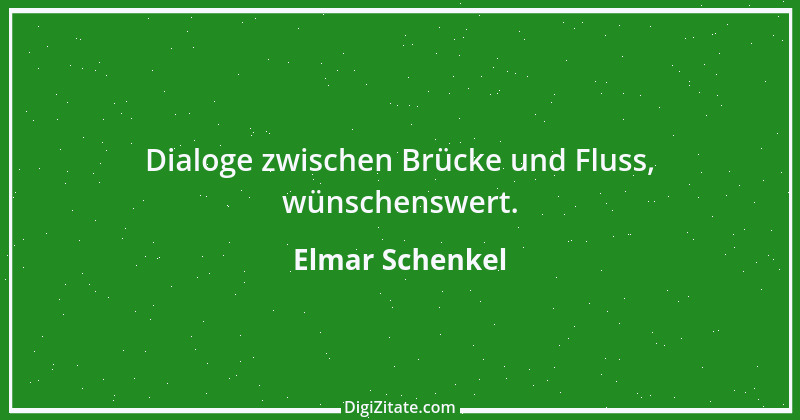 Zitat von Elmar Schenkel 227