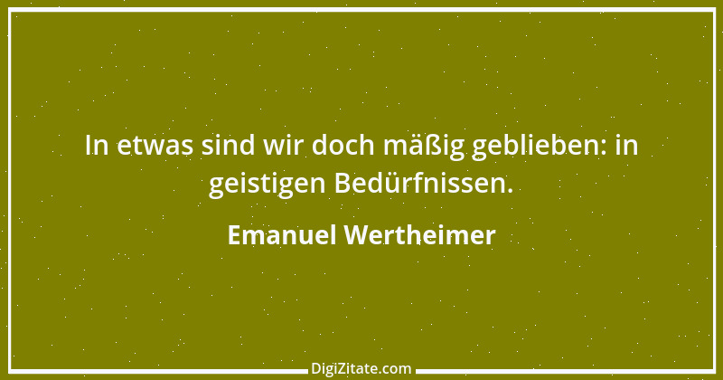 Zitat von Emanuel Wertheimer 89