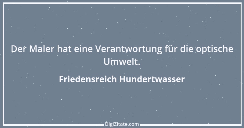 Zitat von Friedensreich Hundertwasser 14