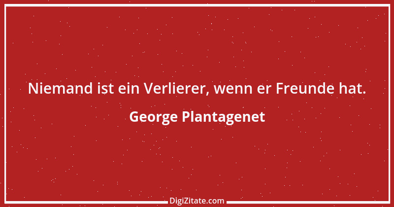 Zitat von George Plantagenet 1