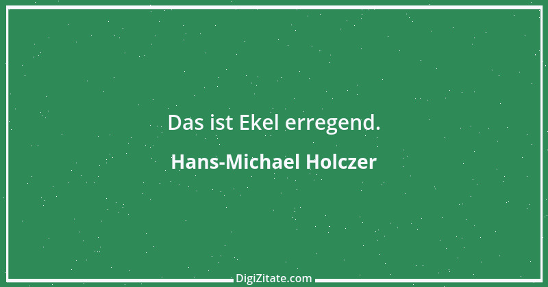 Zitat von Hans-Michael Holczer 2