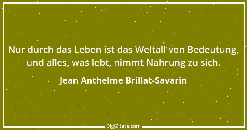 Zitat von Jean Anthelme Brillat-Savarin 12