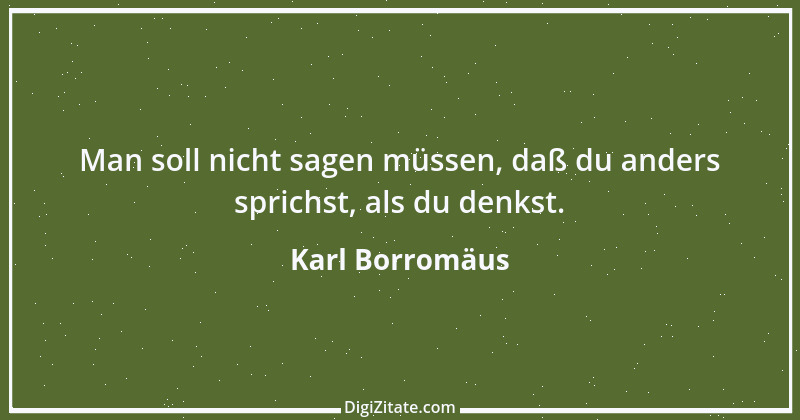 Zitat von Karl Borromäus 5