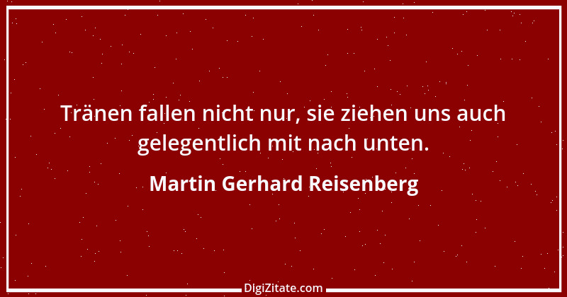 Zitat von Martin Gerhard Reisenberg 2329