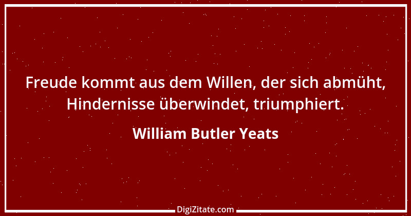 Zitat von William Butler Yeats 4