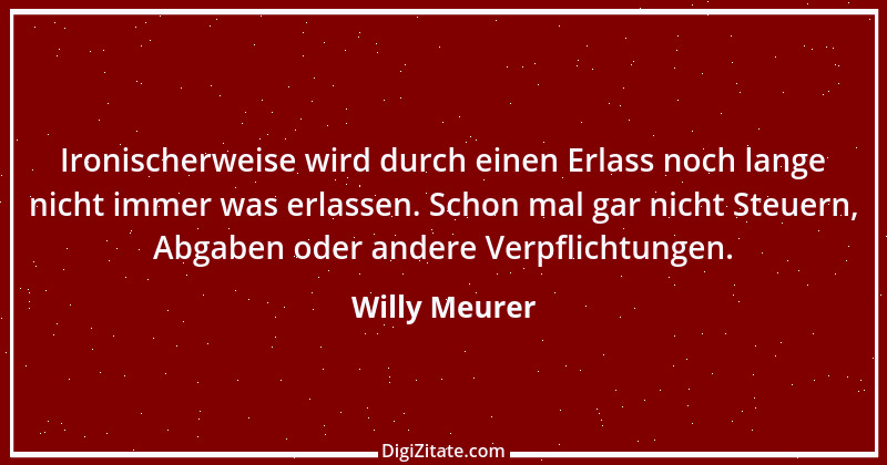 Zitat von Willy Meurer 1315