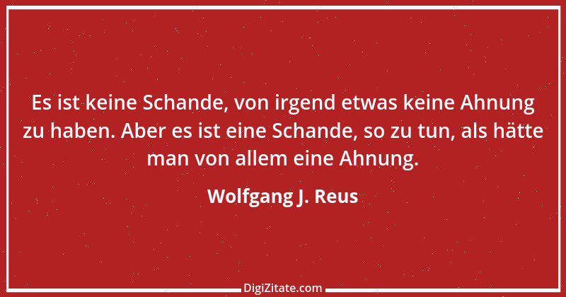 Zitat von Wolfgang J. Reus 854