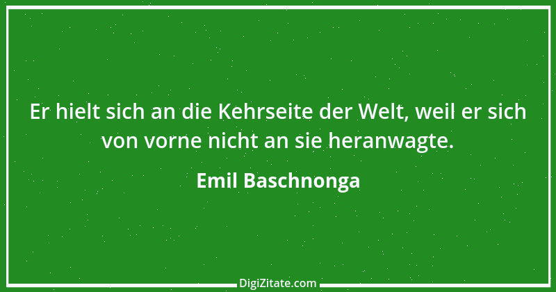 Zitat von Emil Baschnonga 411