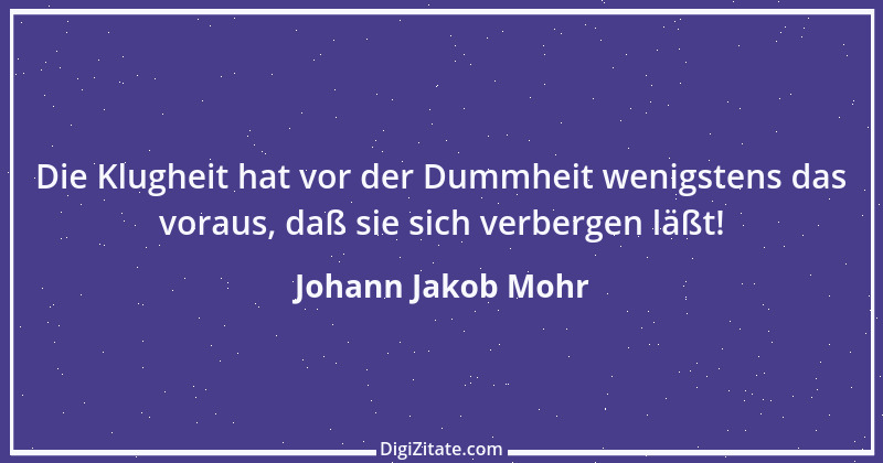 Zitat von Johann Jakob Mohr 49