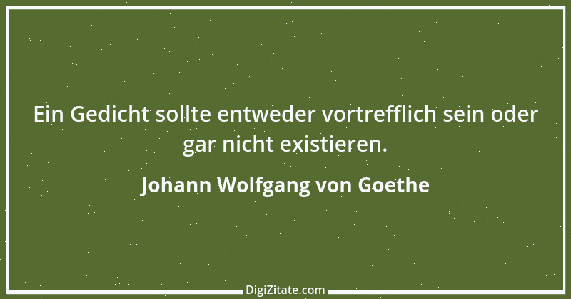 Zitat von Johann Wolfgang von Goethe 15