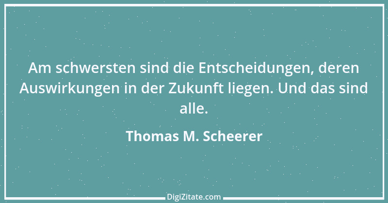 Zitat von Thomas M. Scheerer 1