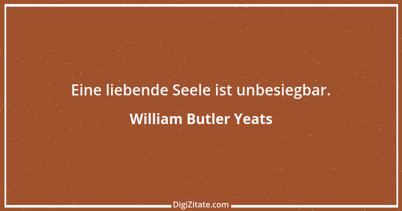 Zitat von William Butler Yeats 5